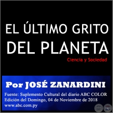 EL ÚLTIMO GRITO DEL PLANETA - Por JOSÉ ZANARDINI - Domingo, 04 de Noviembre de 2018